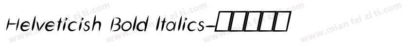 Helveticish Bold ltalics字体转换